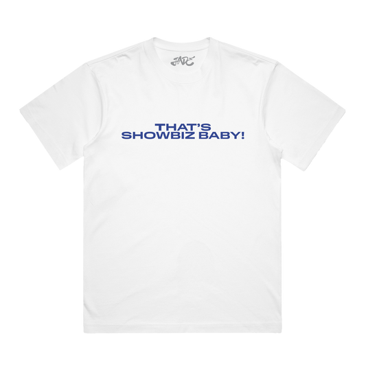 THAT'S SHOWBIZ BABY! WHITE T-SHIRT